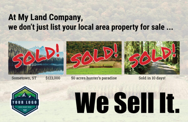 Showcase three recently sold listings with our We Sell It postcard campaign to get more land listings